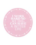 Pet Lovers Better Life Ceramic Coaster
